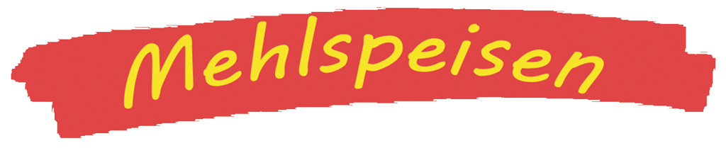 Mehlspeisen